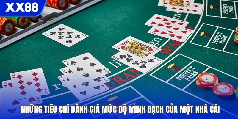 Những tiêu chí đánh giá mức độ minh bạch của một nhà cái